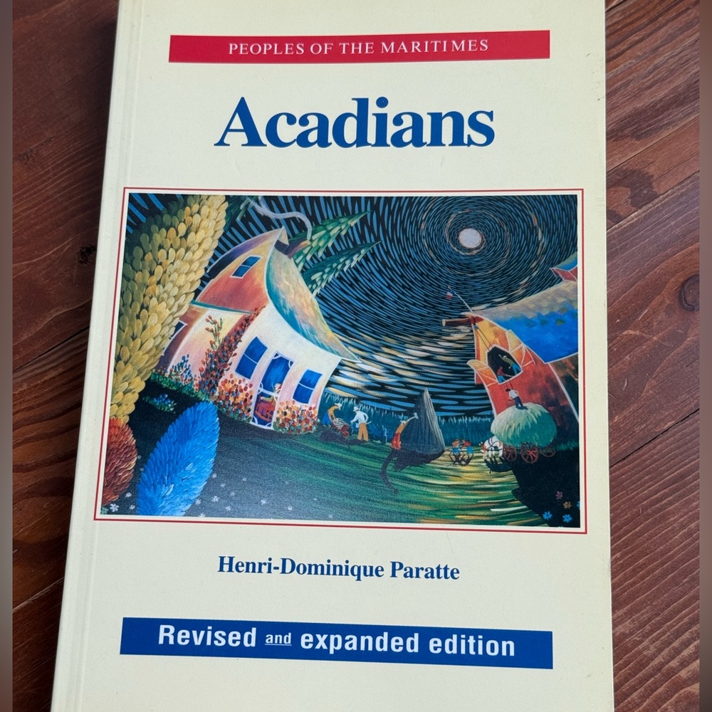 Acadians by Henri-Dominique Paratte French Canadian History Book